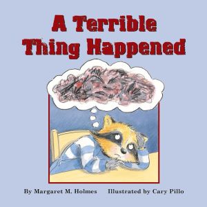 "A Terrible Thing Happened" book cover, showing a young raccoon sitting with a dark cloud over him. 