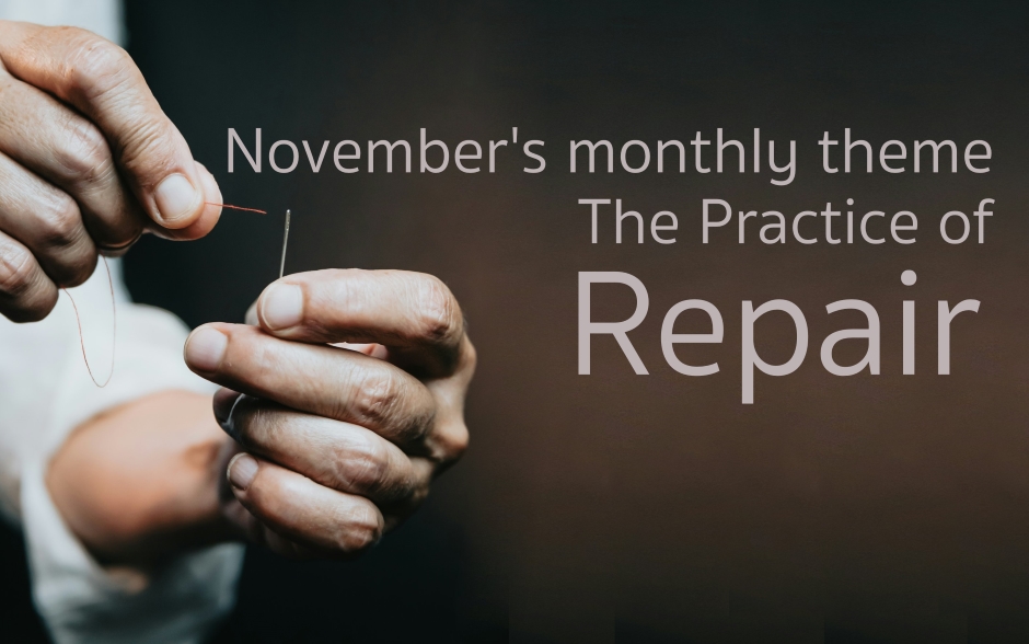 Verbiage: November's monthly theme - The Practice of Repair. Image: Shows the hands of someone threading a needle against a solid brown background.