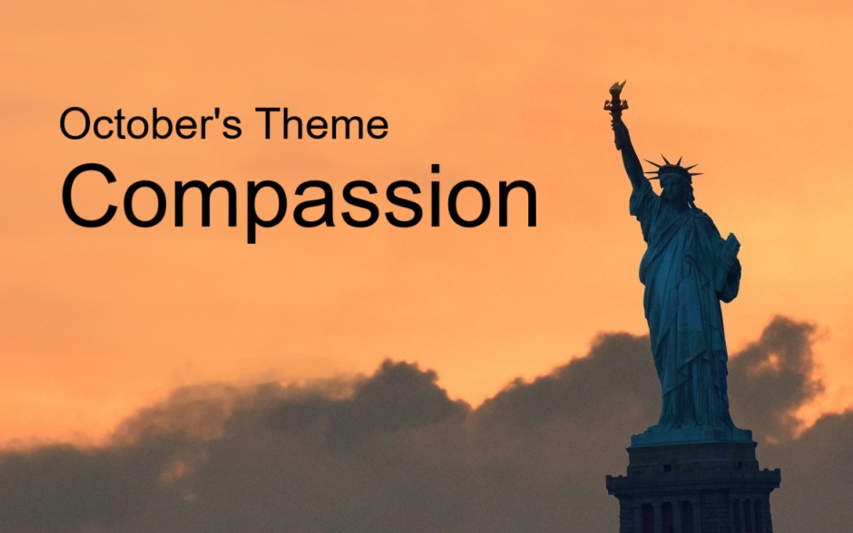 Verbiage: October's Theme - Compassion. Image: Statue of Liberty